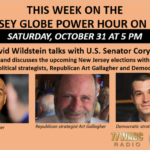 Tune into the NJ Globe Power Hour at 5 pm Saturday on 77 WABC